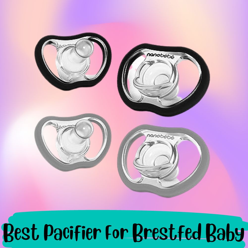 best pacifier for breastfed baby